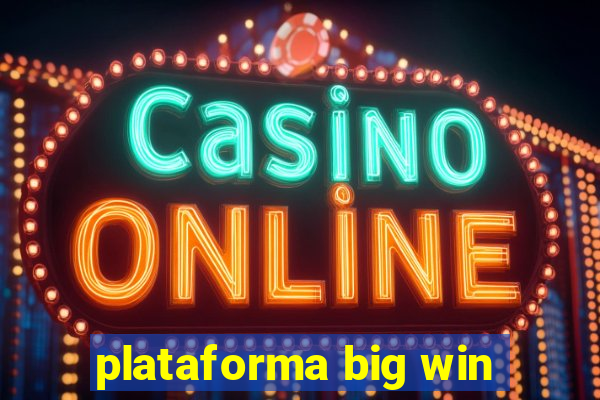 plataforma big win